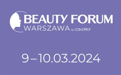 Targi Beauty Forum Warszawa by Cosmoprof 9-10 marca 2024!